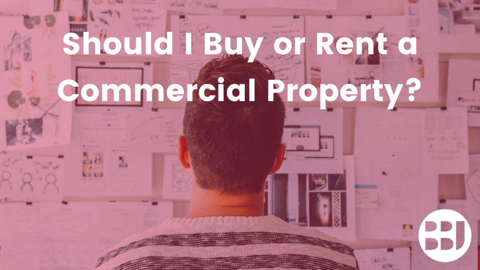 Should I Buy or Rent a Commercial Property? BB&J Commercial